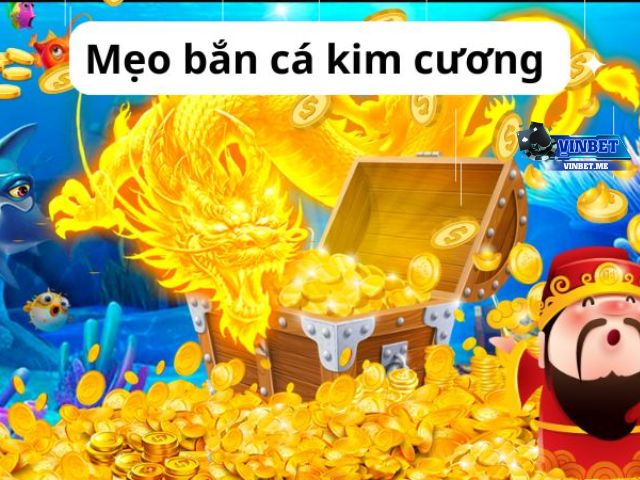 Mẹo bắn cá kim cương