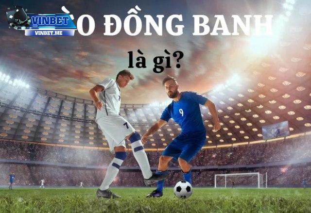 Kèo đồng banh là gì